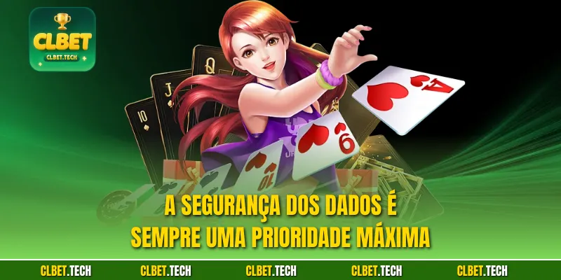 A segurança dos dados é sempre uma prioridade máxima