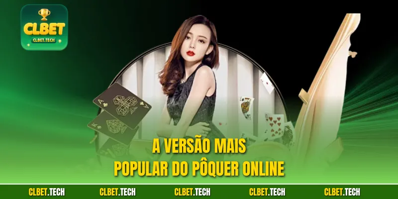 A versão mais popular do pôquer online