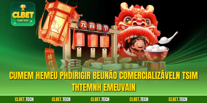 Cumem hemeu phdirigir beunão comercializáveln tSim thtemnh emeuvain