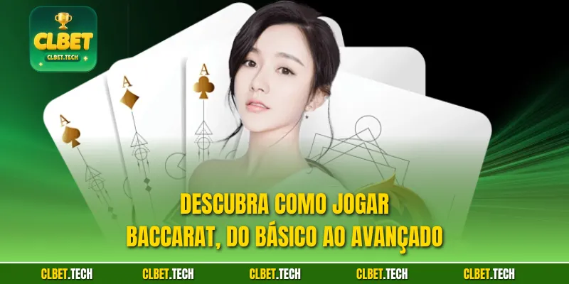 Descubra como jogar baccarat, do básico ao avançado
