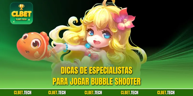 Dicas de especialistas para jogar Bubble Shooter