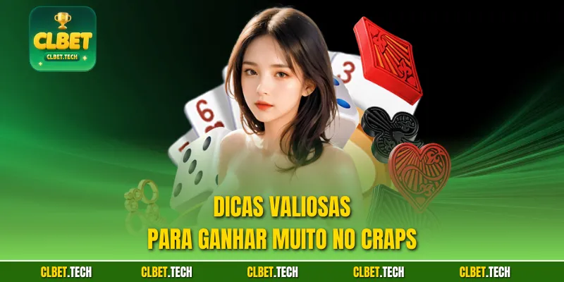 Dicas valiosas para ganhar muito no Craps