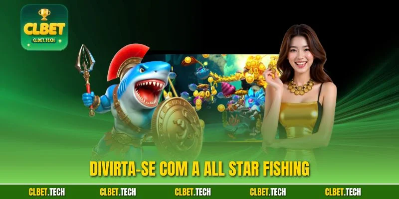Divirta-se com a All Star Fishing