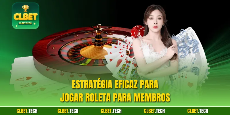 Estratégia eficaz para jogar roleta para membros