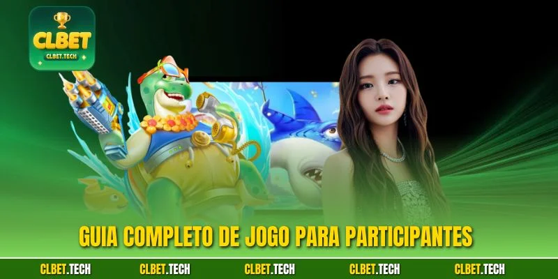 Guia completo de jogo para participantes