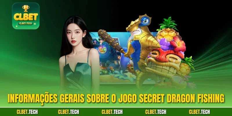 Informações gerais sobre o jogo Secret Dragon Fishing