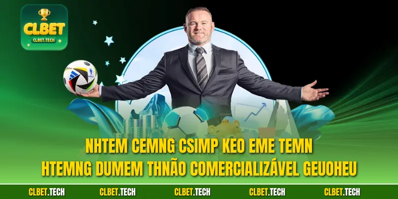 Nhtem cemng csimp kEo eme temn htemng Dumem thnão comercializável geuoheu