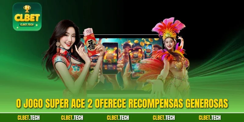 O jogo Super Ace 2 oferece recompensas generosas