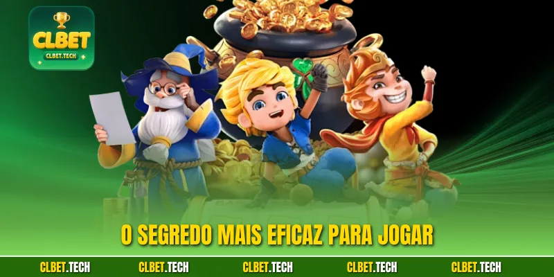 O segredo mais eficaz para jogar
