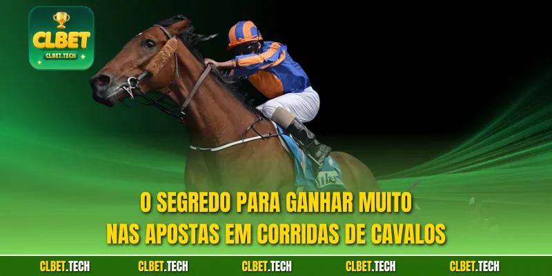 O segredo para ganhar muito nas apostas em corridas de cavalos