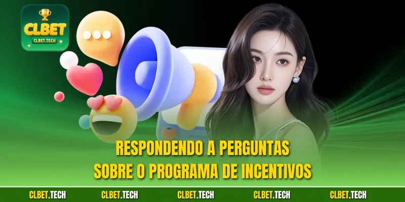 Respondendo a perguntas sobre o programa de incentivos