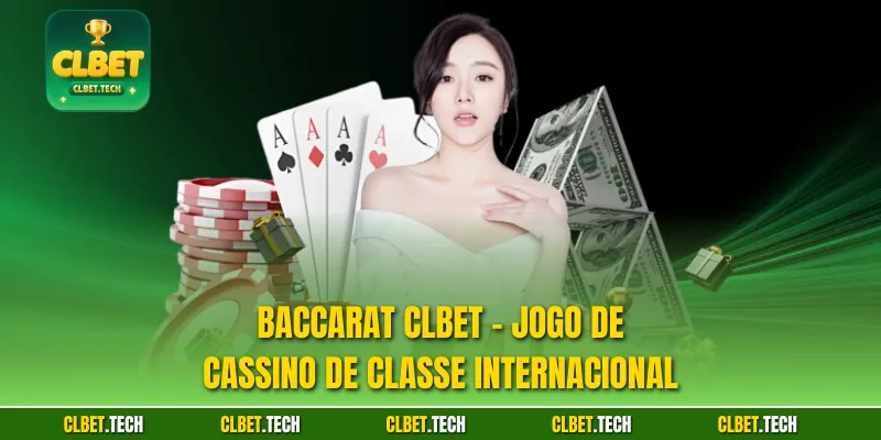 Baccarat CLBET - Jogo De Cassino De Classe Internacional