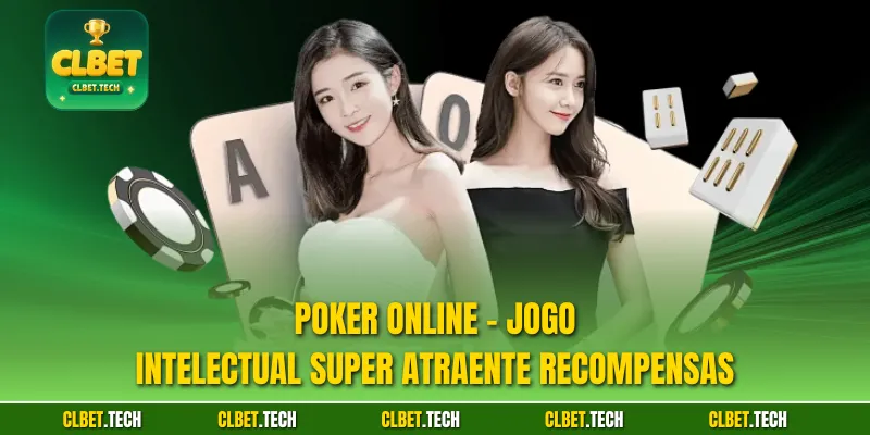 Poker Online - Jogo Intelectual Super Atraente Recompensas