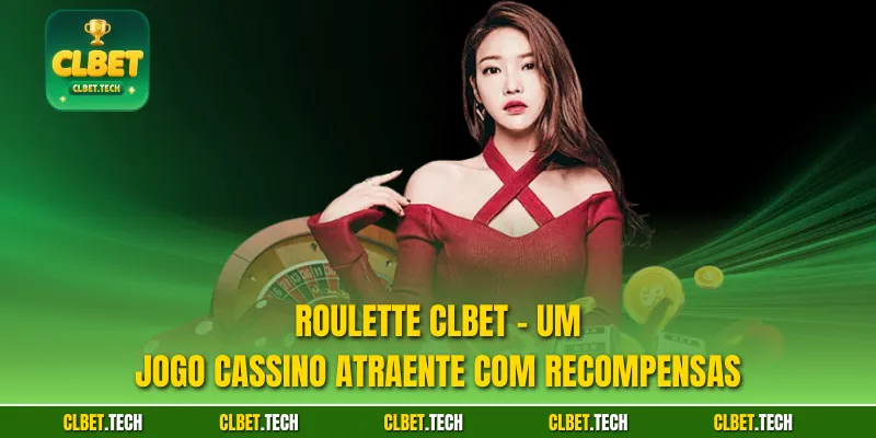 Roulette CLBET - Um Jogo Cassino Atraente Com Recompensas