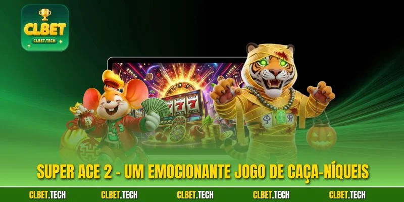 Super Ace 2 – Um emocionante jogo de caça-níqueis