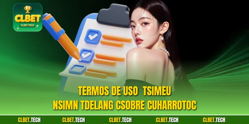 Termos de uso  tsimeu nsimn tdelang csobre cUharrotoc